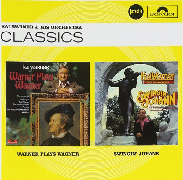 

Kai Warner - Warner Plays Wagner / Swingin' Johann (1 CD)