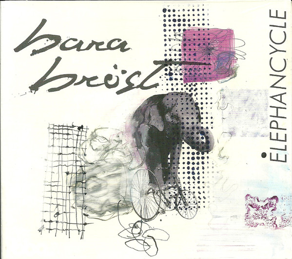BARA BROST - Elephancycle (1 CD)