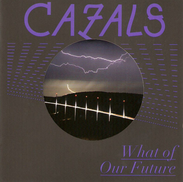 

Cazals - What Of Our Future (1 CD)