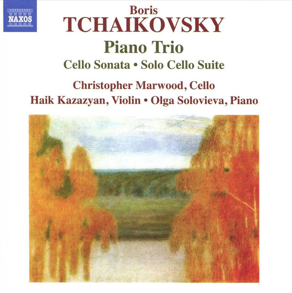 

B. Tchaikovksy: Piano Trio. Cello Sonata. Solo Cello Suite (1 CD)