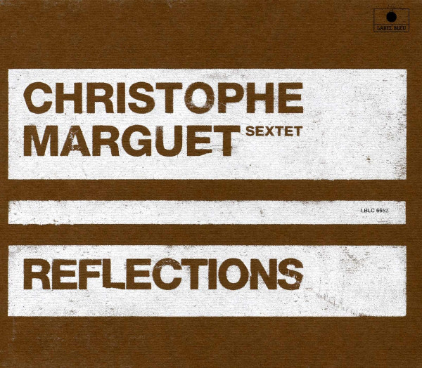 Christophe Marguet: Reflections (1 CD)