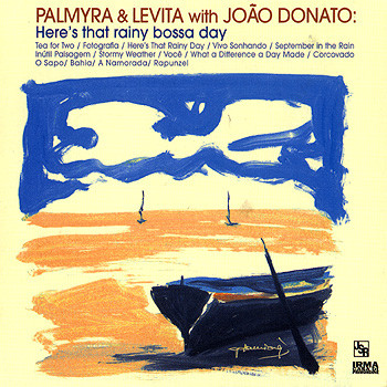 

Palmyra & Levita with Joao Donato – Here's That Rainy Bossa Day (1 CD)