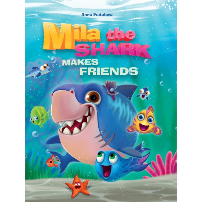 

Проф-Пресс Книга на английском языке Mila the shark makes friends