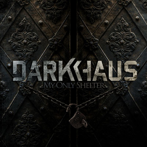 

Darkhaus: My Only Shelter (1 CD)