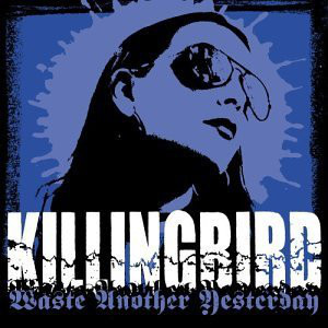 

Killingbird: Waste Another Yesterday (1 CD)