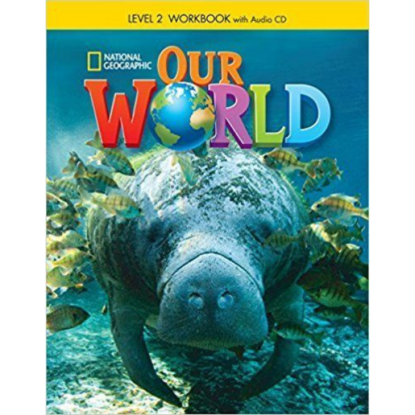 

Our World 2. Workbook + CD