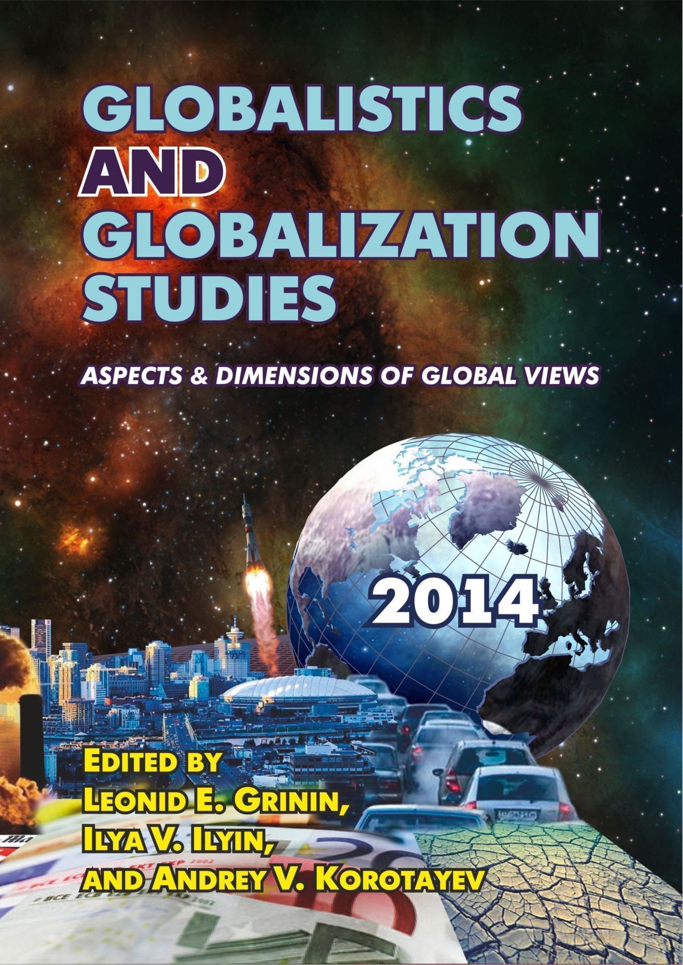 

Globalistics and Globalization Studies: Aspects & Dimensions of Global Views