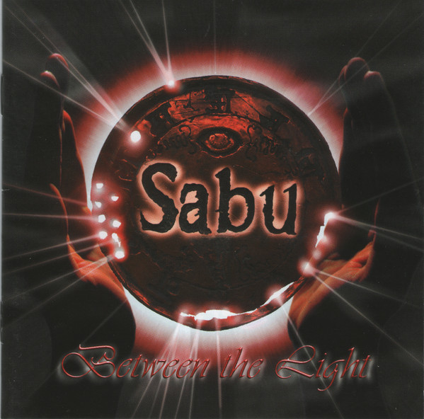 Sabu ?– Between The Light (1 CD)