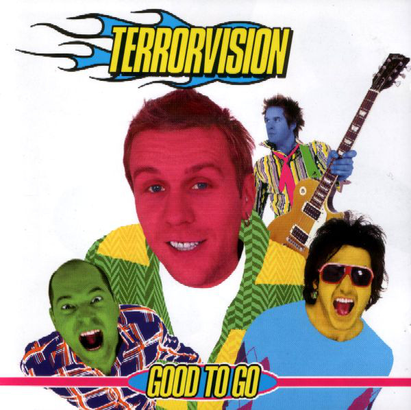 

Terrorvision: Good to Go (1 CD)