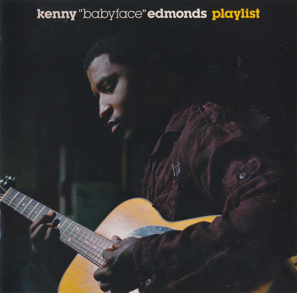 

Kenneth "Babyface" Edmonds - Playlist (1 CD)