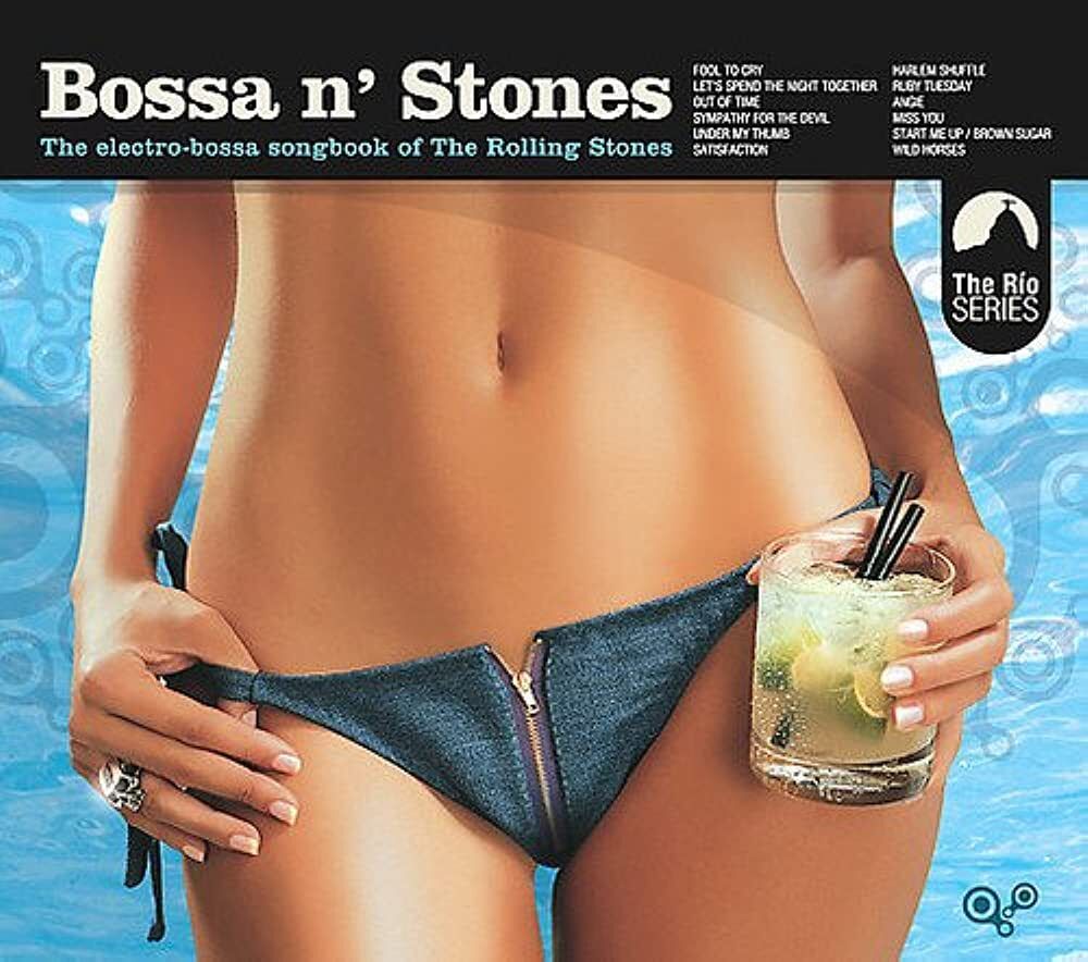 Bossa N' Stones - The Electro-Bossa Songbook Of The Rolling Stones