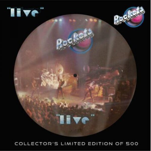 

Rockets Live Limited Edition (Picture Disc) (LP), 0076119010513