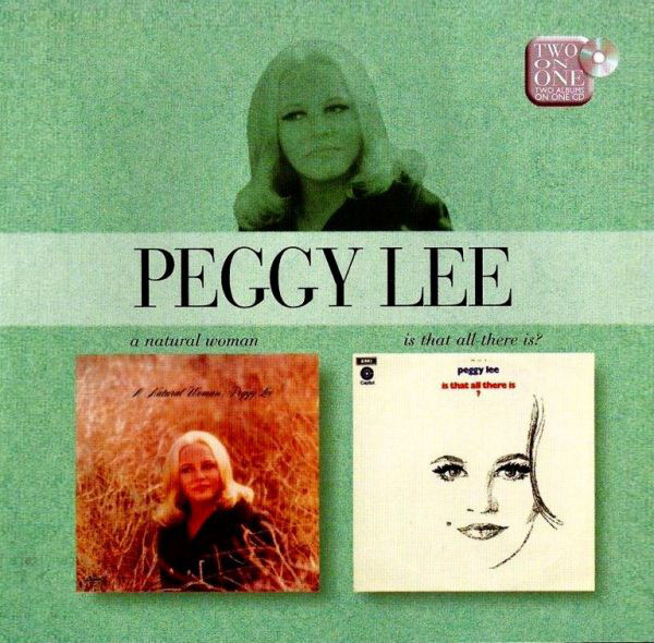 

LEE, PEGGY - A Natural Woman / Is That All There Is (1 CD)