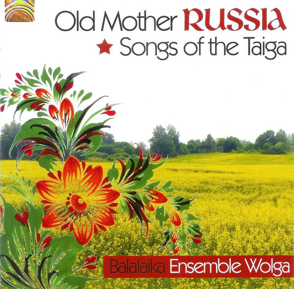 RUSSIA Balalaika Ensemble Wolga: Songs of the Taiga (1 CD)