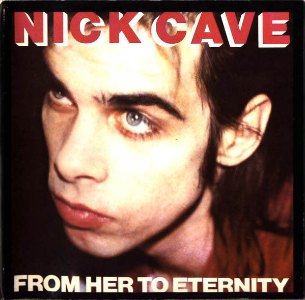 Nick Cave: From Her to Eternity (1 CD)