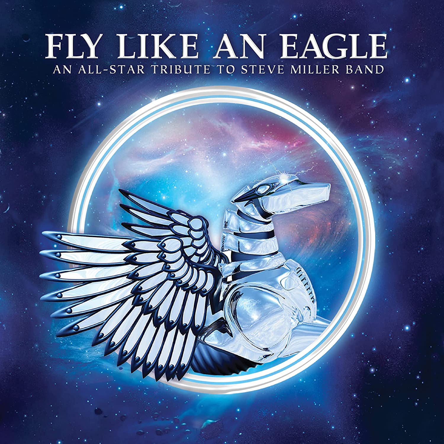 Miller Steve Band Fly Like An Eagle - An All-Star Tribute