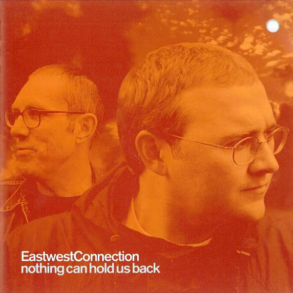 

East West Connection: Nothing Can Hold Us Back (1 CD)