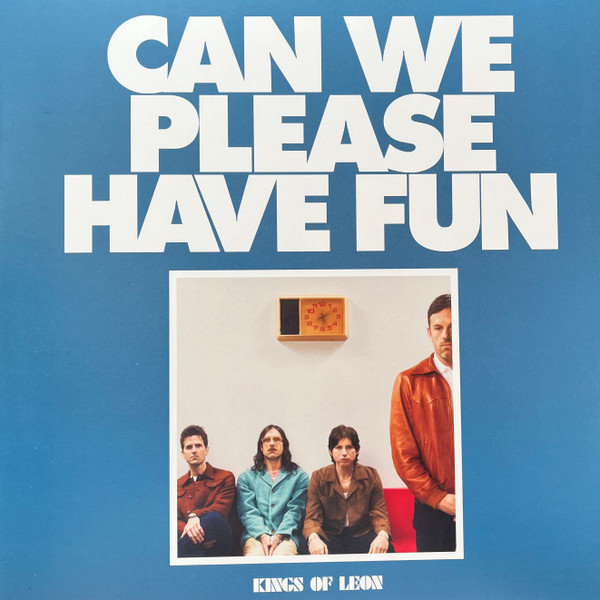 

Kings Of Leon Can We Please Have Fun
