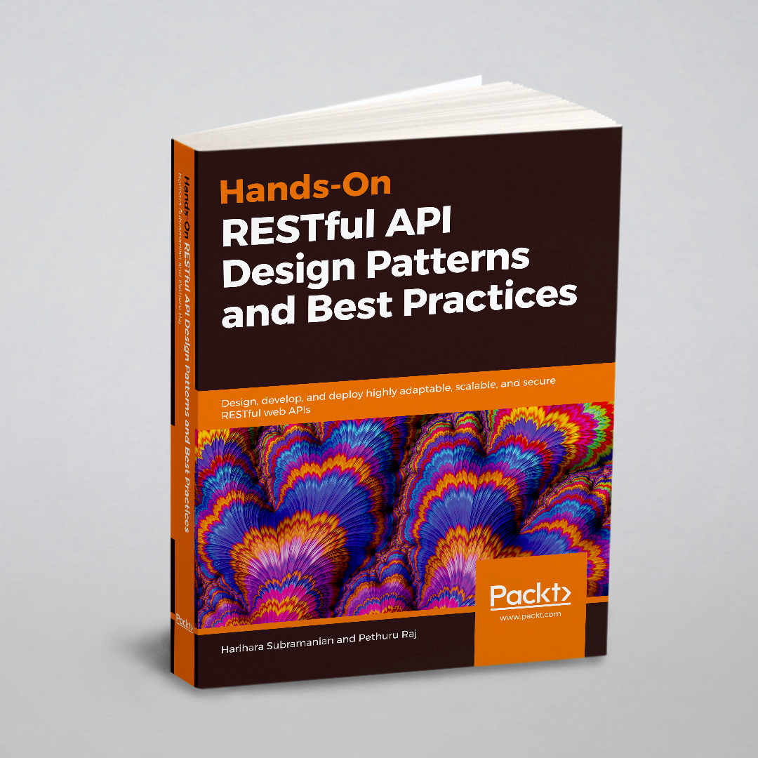 

Hands-On RESTful API Design Patterns and Best Practices