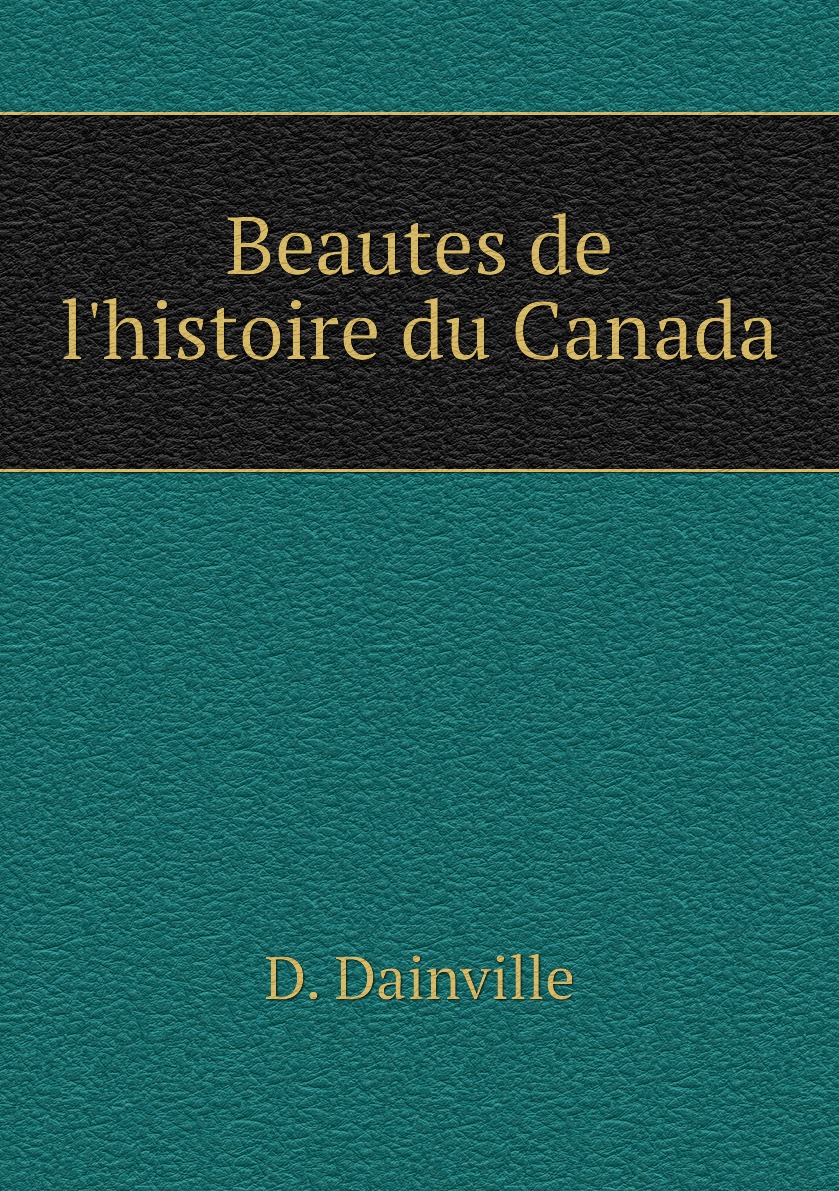 

Beautes de l'histoire du Canada