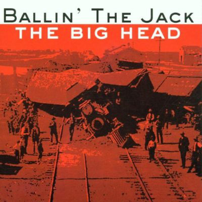 Ballin' The Jack: Big Head (1 CD)