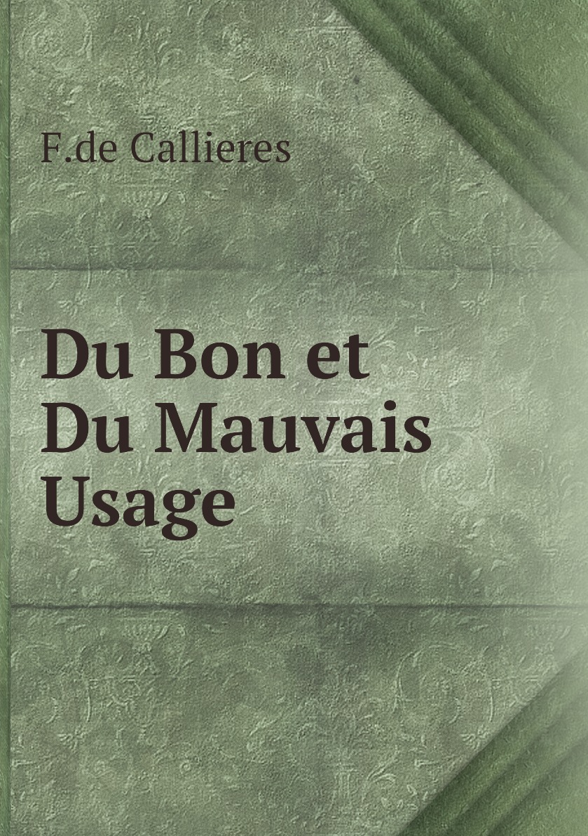 

Du Bon et Du Mauvais Usage