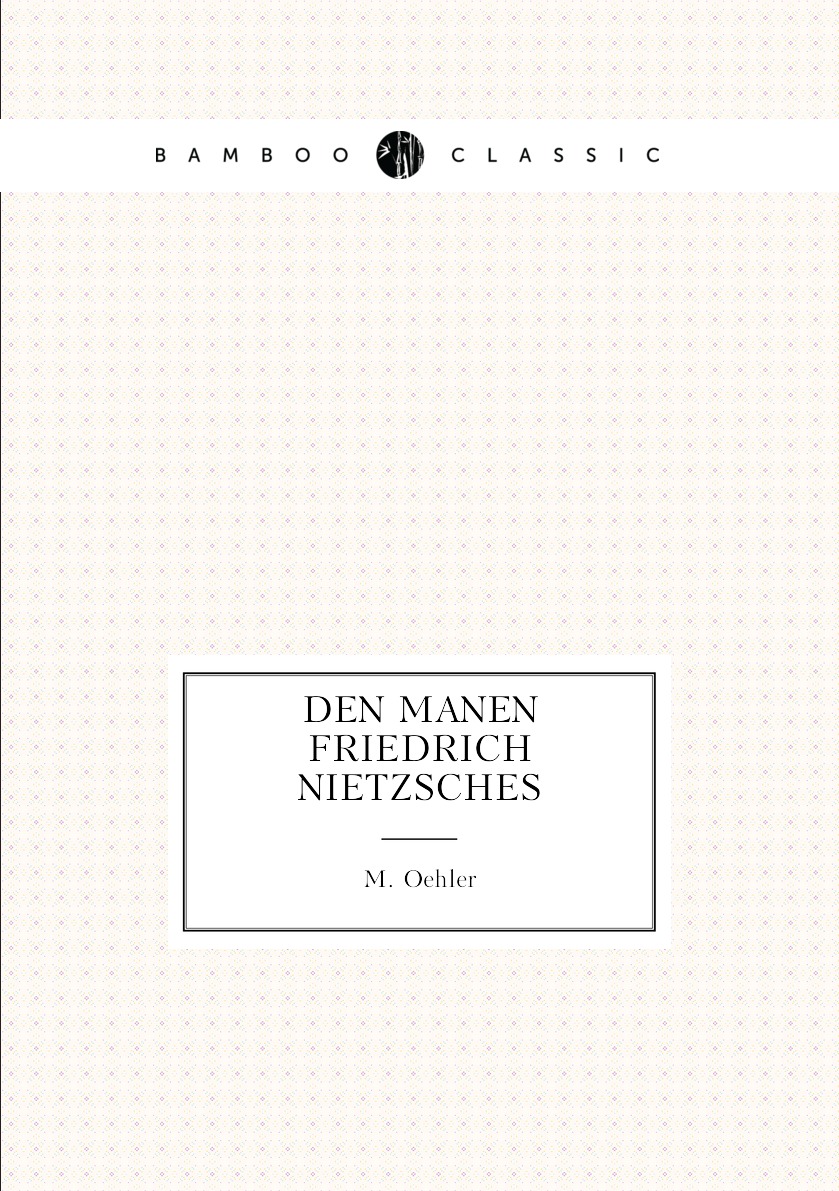 

Den Manen Friedrich Nietzsches