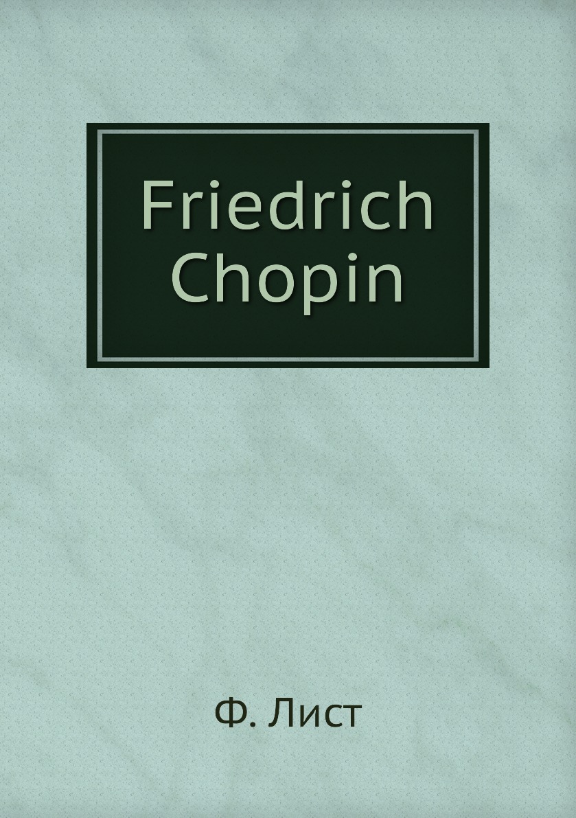 

Friedrich Chopin