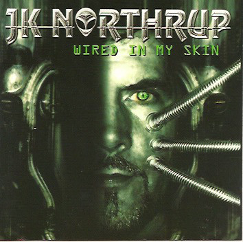 

JK Northrup: Wired In My Skin (1 CD)