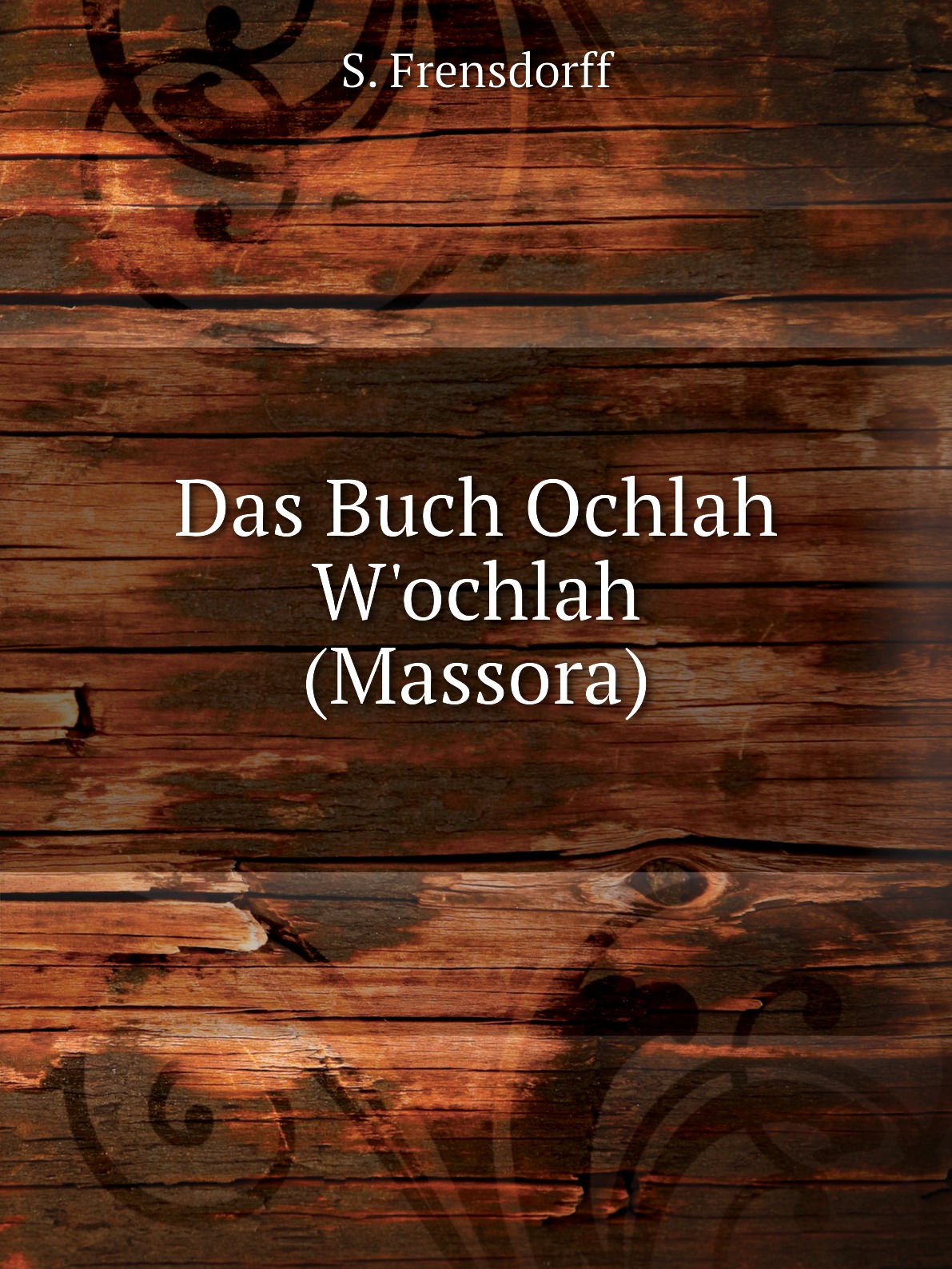 

Das Buch Ochlah W'ochlah (Massora)