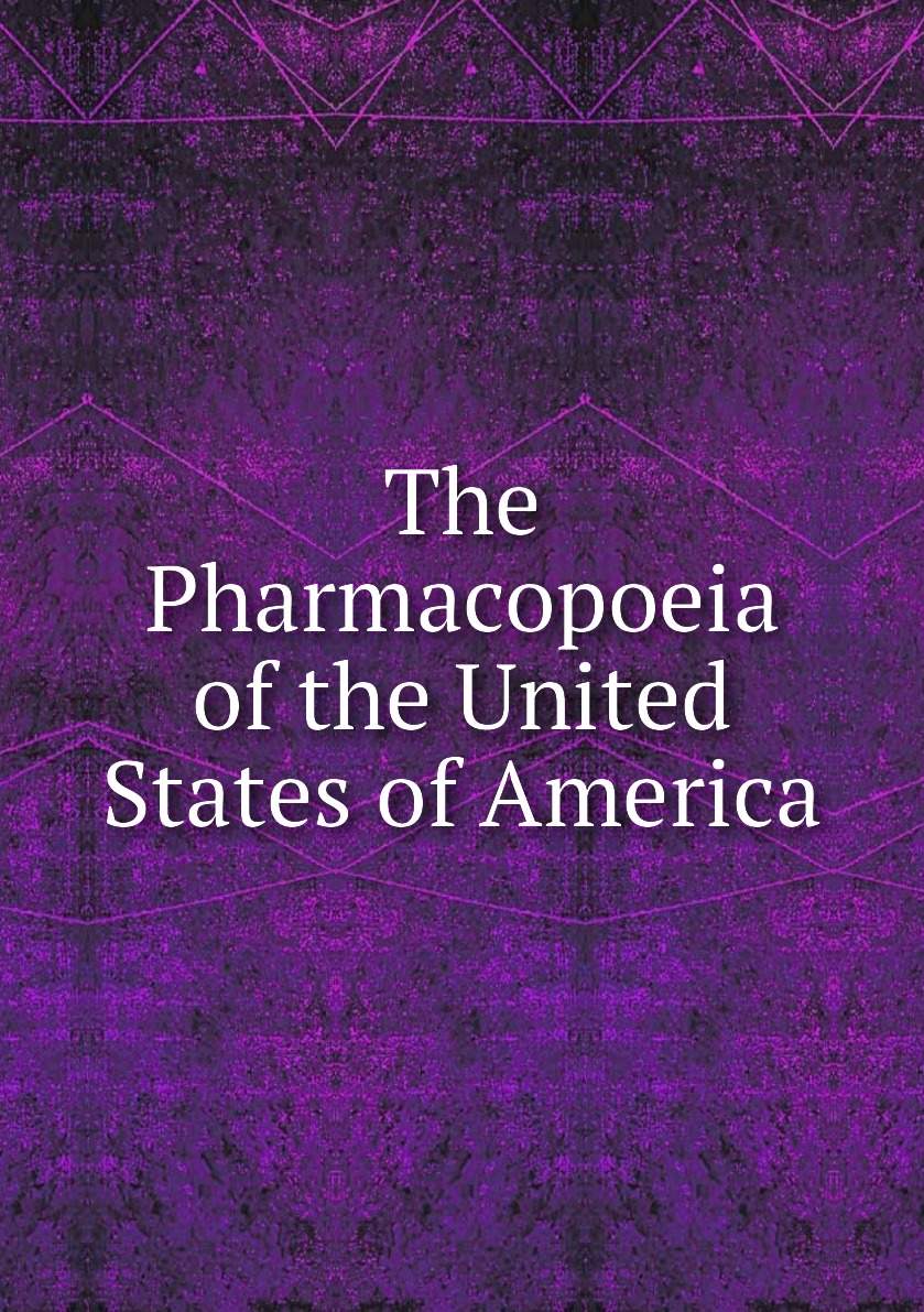 

The Pharmacopoeia of the United States of America