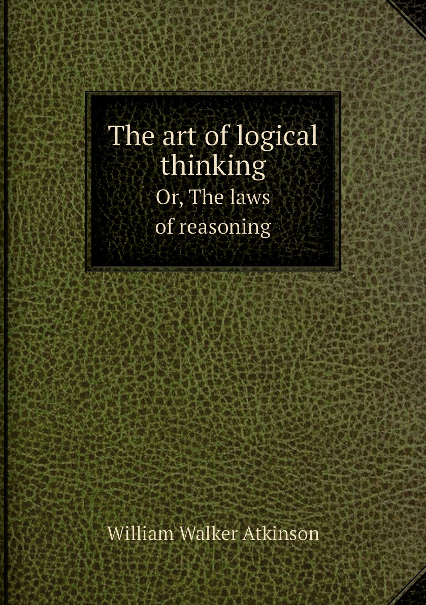 

The art of logical thinking