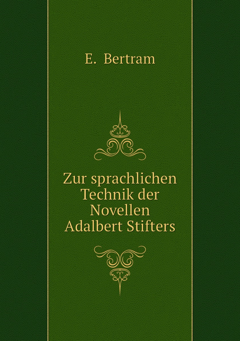 

Zur sprachlichen Technik der Novellen Adalbert Stifters