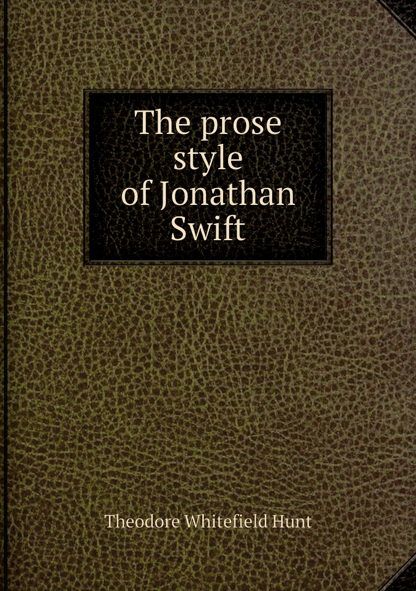 

The prose style of Jonathan Swift