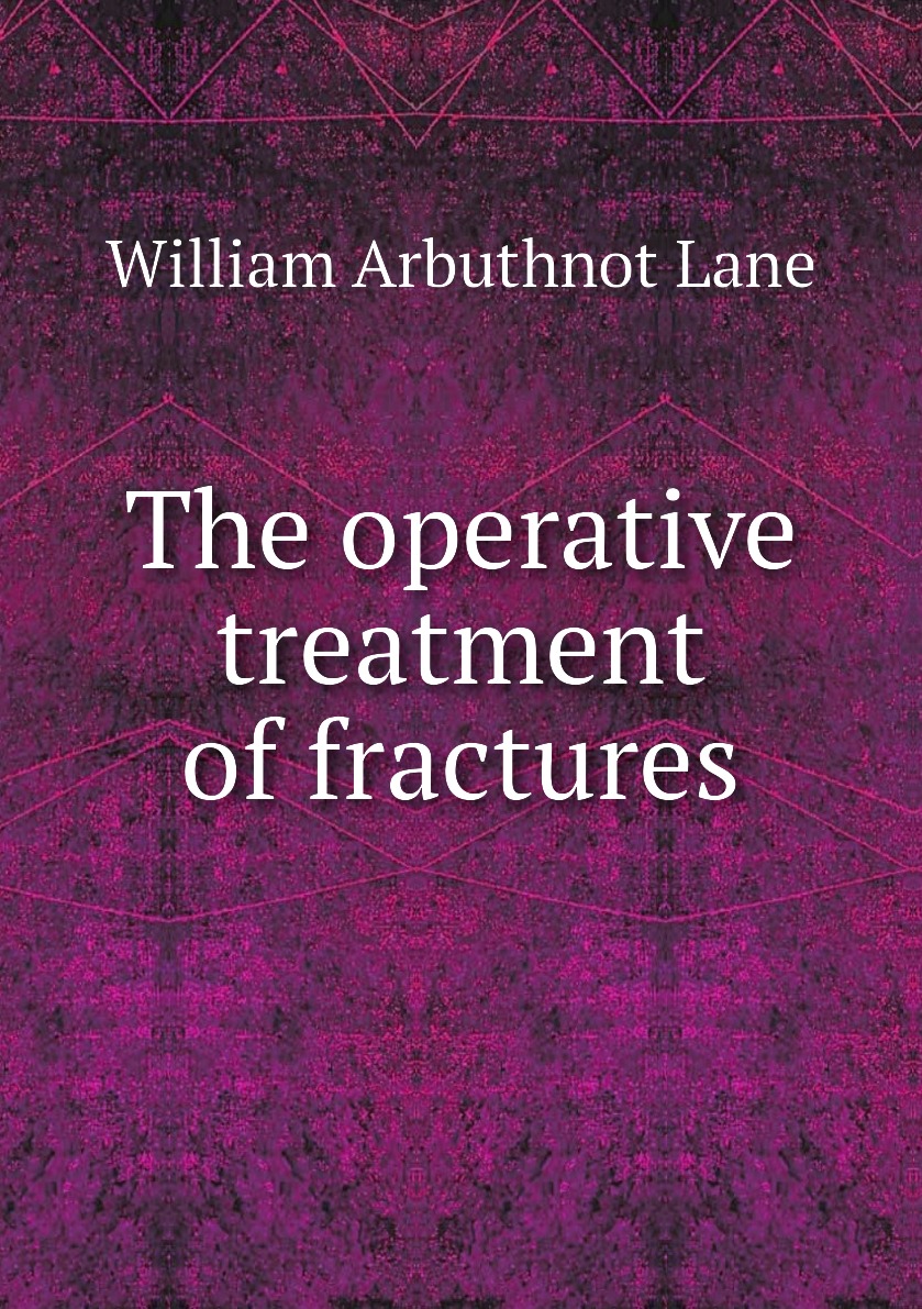 

The operative treatment of fractures