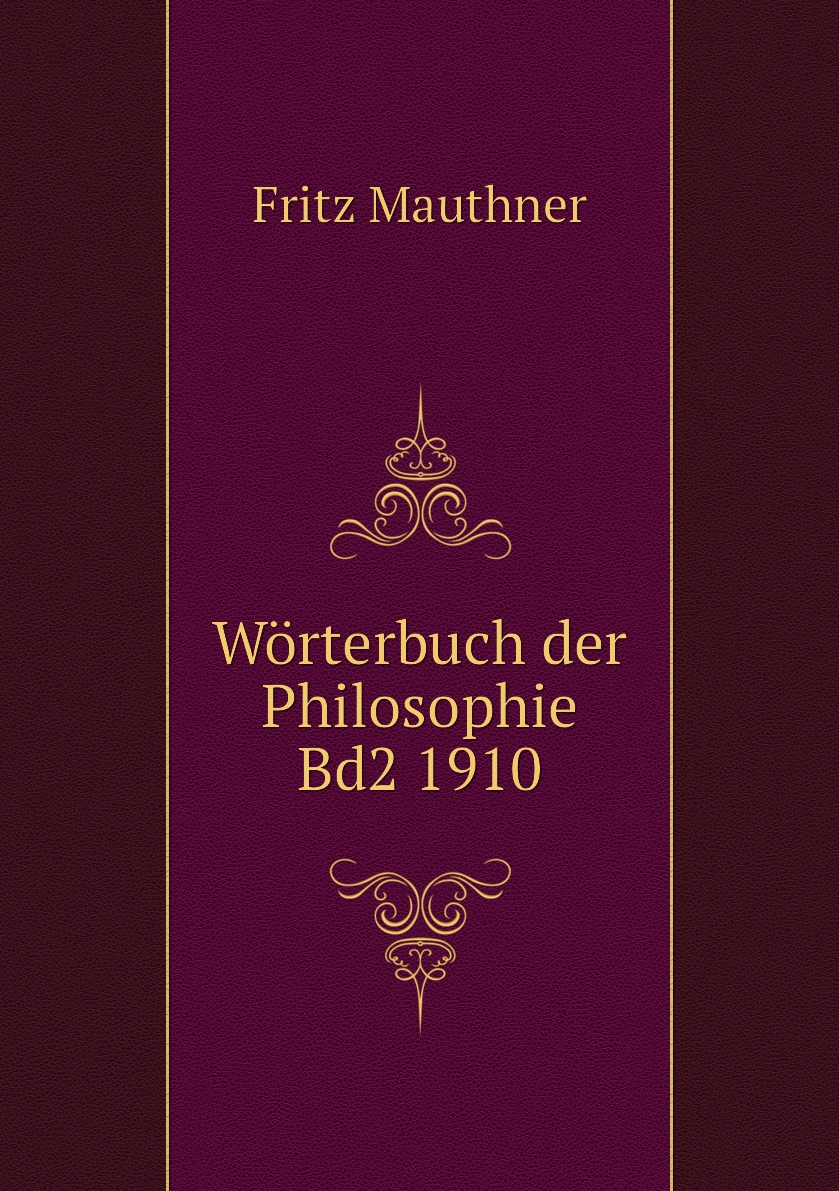 

Worterbuch der Philosophie Bd2 1910