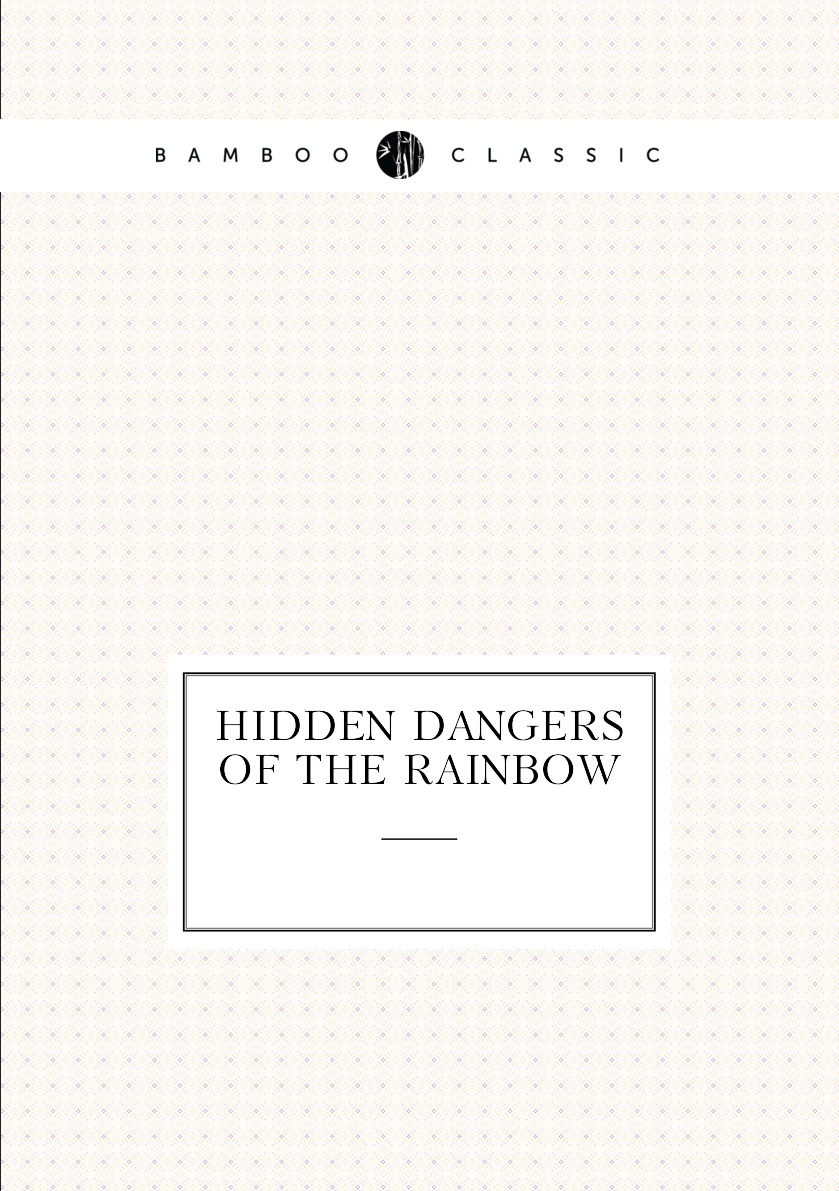 

Hidden Dangers of the Rainbow