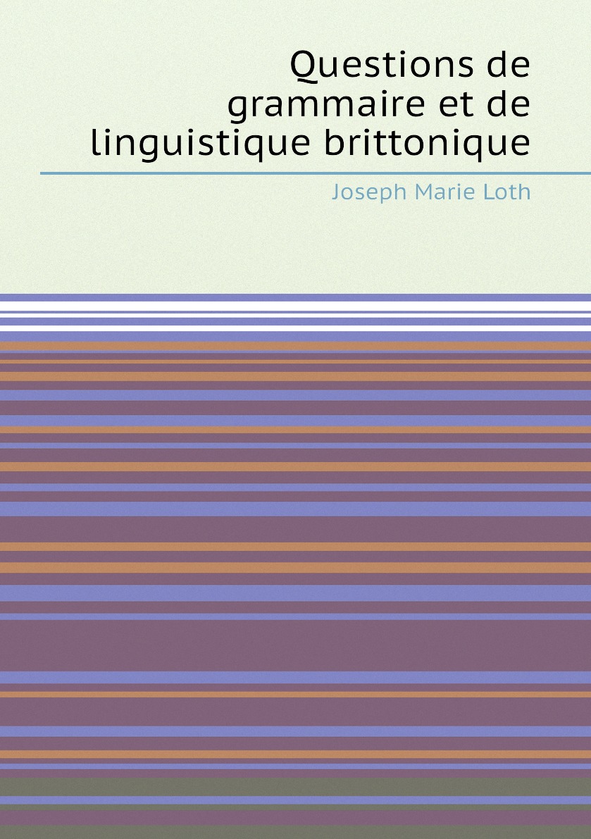 

Questions de grammaire et de linguistique brittonique