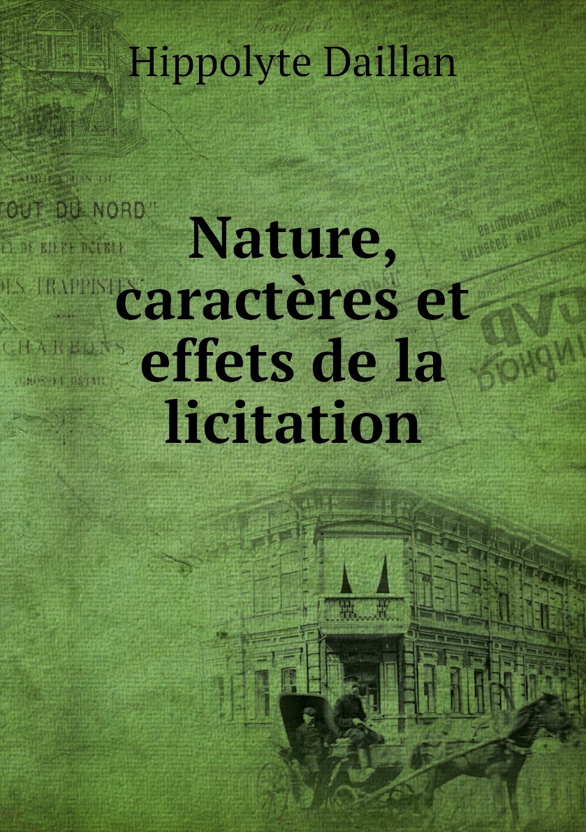 

Nature, caracteres et effets de la licitation