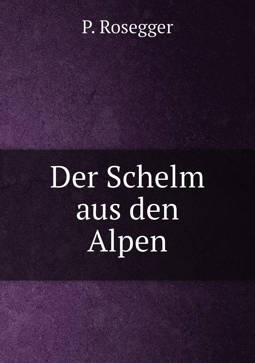 

Der Schelm aus den Alpen