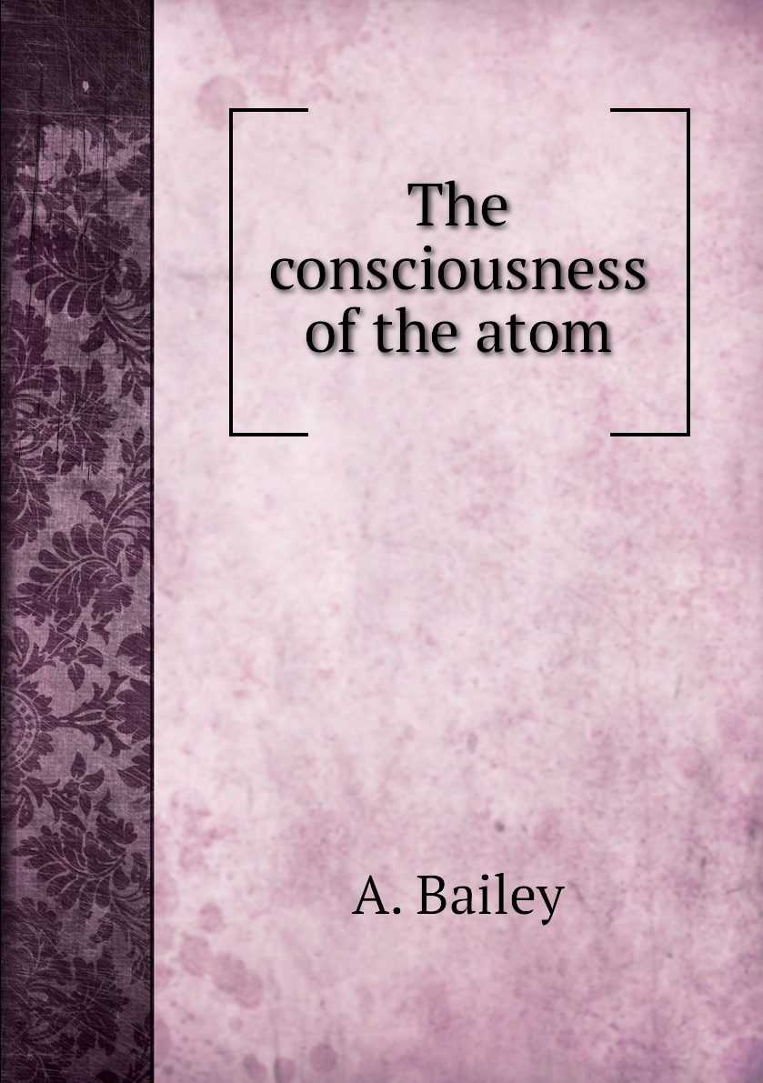 

The consciousness of the atom