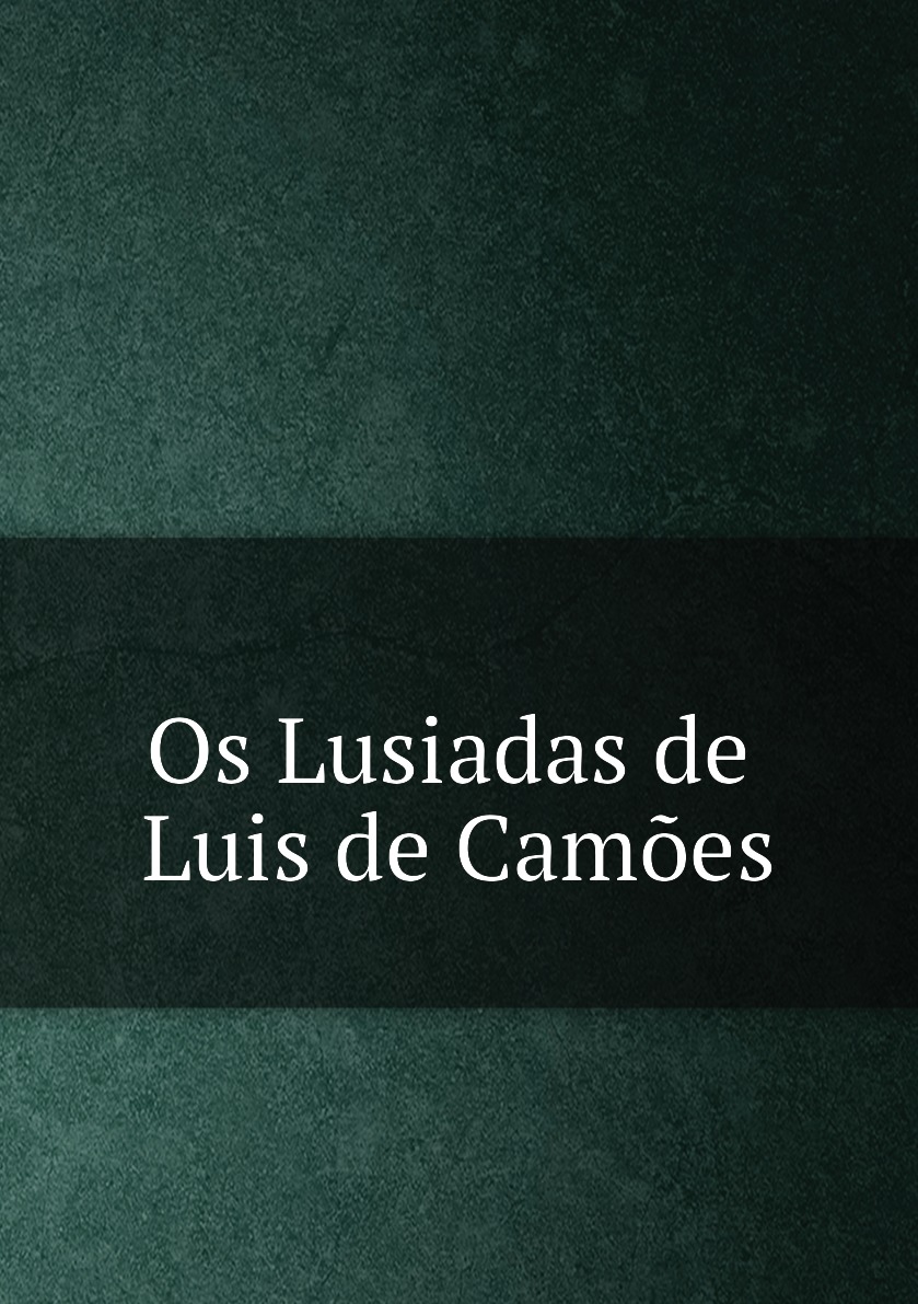 

Os Lusiadas de Luis de Camoes