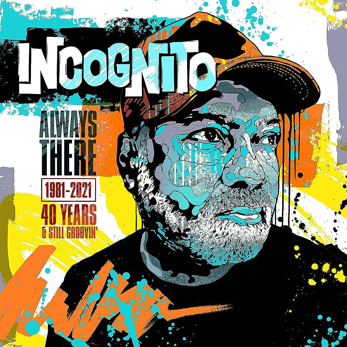 

Incognito Always There: 1981-2021 (40 Years & Still Groovin’) (8Cd)