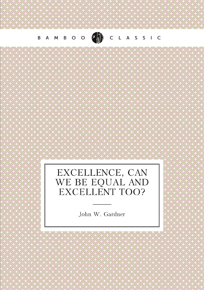 

Excellence, can we be equal and excellent too