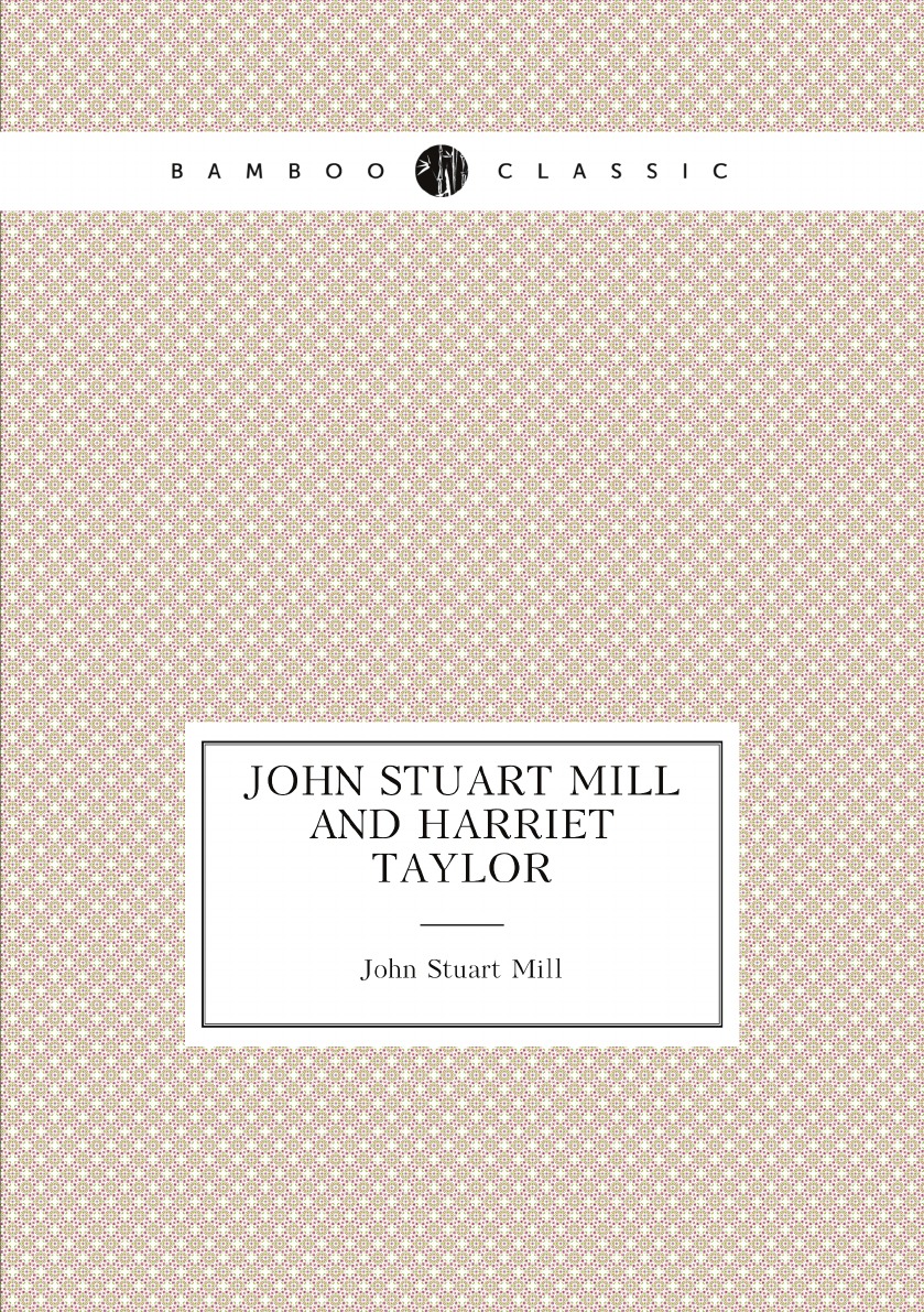 

John Stuart Mill and Harriet Taylor