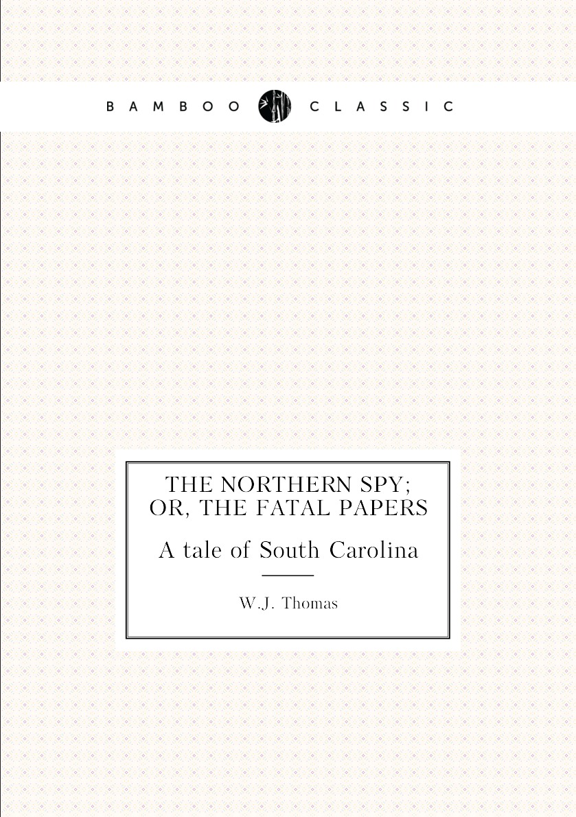 

The northern spy; or, The fatal papers