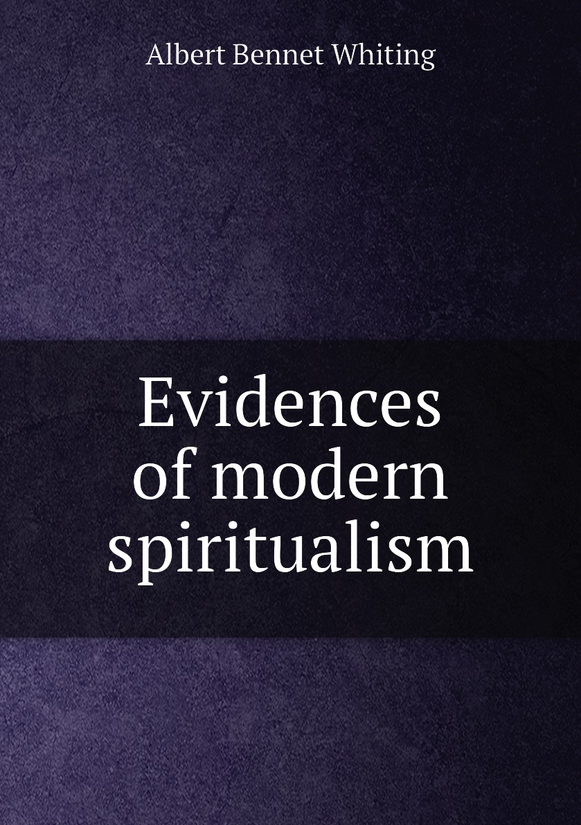 

Evidences of modern spiritualism