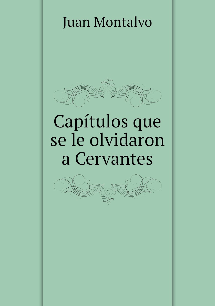 

Capitulos que se le olvidaron a Cervantes