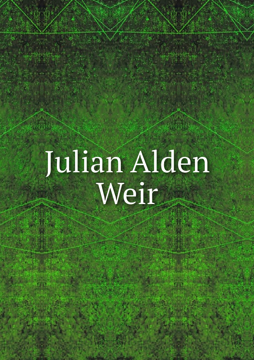 

Julian Alden Weir