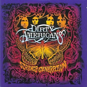 

Dirty Americans: Strange Generation (1 CD)